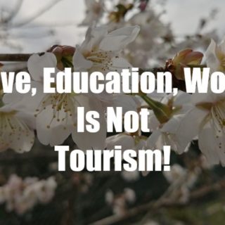 Love, education, work is not tourism!